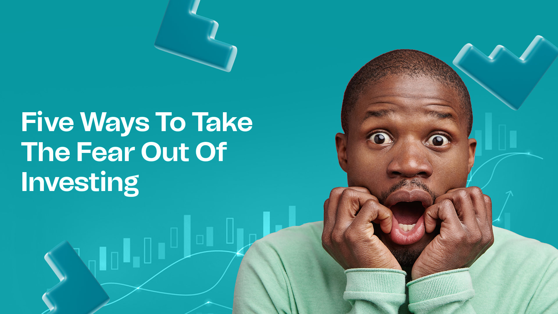 Five Ways To Take The Fear Out Of Investing | Risevest Blog